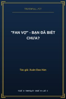 “Fan Vợ” – Bạn Đã Biết Chưa?