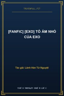 [Fanfic] [Exo] Tổ Ấm Nhỏ Của Exo