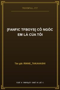 [Fanfic TFBoys] Cô Ngốc Em Là Của Tôi