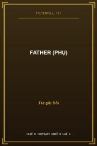 Father (Phụ)
