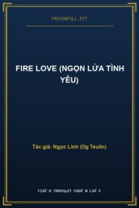 Fire Love (Ngọn Lửa Tình Yêu)