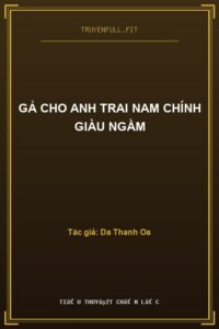 Gả cho anh trai nam chính giàu ngầm