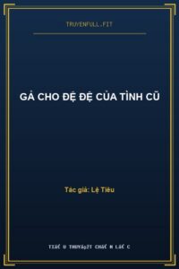 Gả Cho Đệ Đệ Của Tình Cũ
