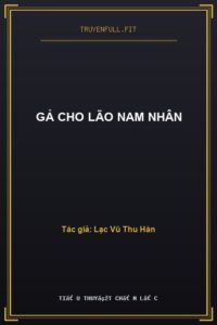 Gả Cho Lão Nam Nhân
