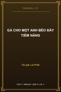 Gả Cho Một Anh Béo Đầy Tiềm Năng