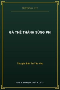 Gả Thế Thành Sủng Phi