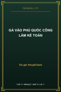 Gả Vào Phủ Quốc Công Làm Kế Toán