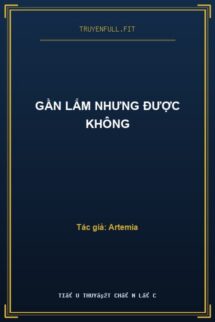 Gần Lắm Nhưng Được Không