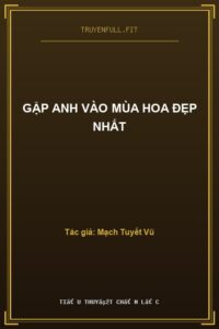 Gặp Anh Vào Mùa Hoa Đẹp Nhất