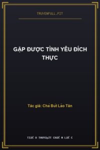 Gặp Được Tình Yêu Đích Thực