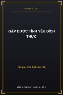 Gặp Được Tình Yêu Đích Thực