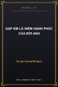 Gặp Em Là Niềm Hạnh Phúc Của Đời Anh