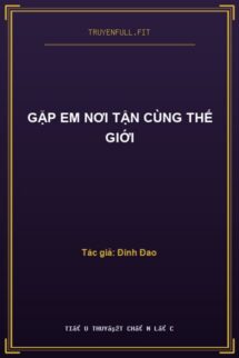 Gặp Em Nơi Tận Cùng Thế Giới
