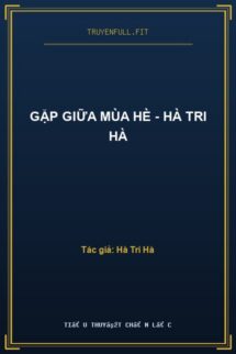 Gặp Giữa Mùa Hè – Hà Tri Hà