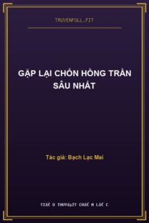 Gặp Lại Chốn Hồng Trần Sâu Nhất