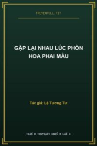 Gặp Lại Nhau Lúc Phồn Hoa Phai Màu
