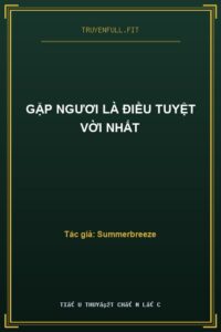 Gặp Ngươi Là Điều Tuyệt Vời Nhất