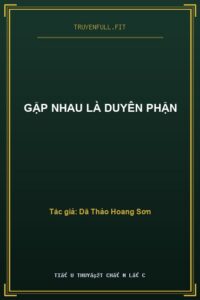 Gặp Nhau Là Duyên Phận