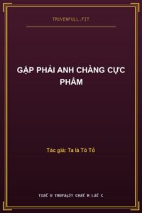 Gặp Phải Anh Chàng Cực Phẩm