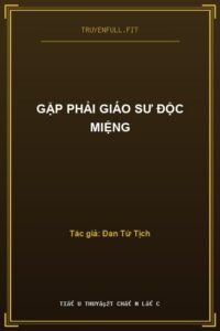 Gặp Phải Giáo Sư Độc Miệng