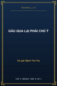 Gấu Qua Lại Phải Chú Ý