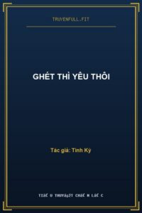 Ghét Thì Yêu Thôi