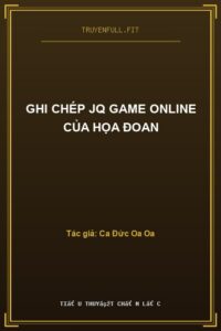 Ghi Chép JQ Game Online Của Họa Đoan
