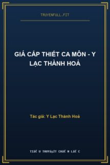 Giá Cấp Thiết Ca Môn – Y Lạc Thành Hoả