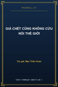 Giả Chết Cũng Không Cứu Nổi Thế Giới