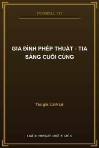 Gia Đình Phép Thuật – Tia Sáng Cuối Cùng