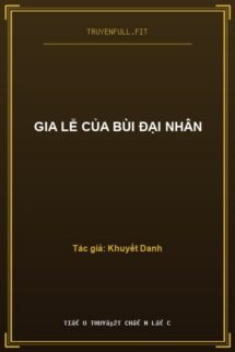Gia Lễ Của Bùi Đại Nhân