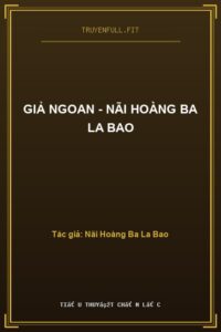 Giả Ngoan – Nãi Hoàng Ba La Bao
