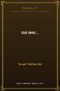Giá Như…