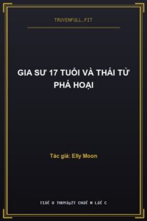Gia Sư 17 Tuổi Và Thái Tử Phá Hoại