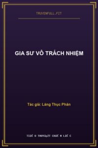 Gia Sư Vô Trách Nhiệm