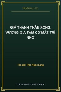 Giả Thành Thân Xong, Vương Gia Tâm Cơ Mất Trí Nhớ