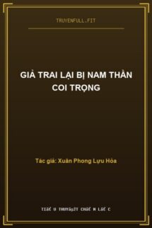 Giả Trai Lại Bị Nam Thần Coi Trọng