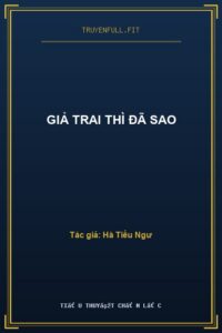 Giả Trai Thì Đã Sao