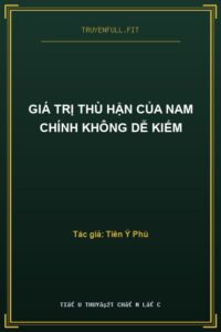 Giá Trị Thù Hận Của Nam Chính Không Dễ Kiếm
