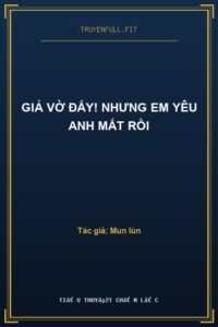Giả Vờ Đấy! Nhưng Em Yêu Anh Mất Rồi
