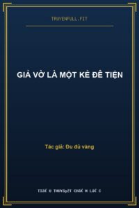 Giả Vờ Là Một Kẻ Đê Tiện