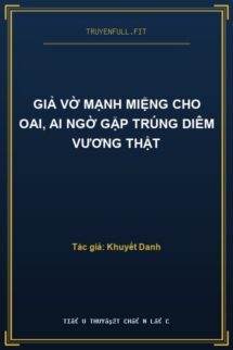 Giả Vờ Mạnh Miệng Cho Oai, Ai Ngờ Gặp Trúng Diêm Vương Thật