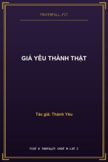 Giả Yêu Thành Thật