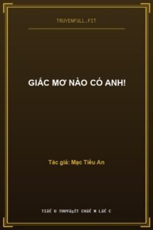 Giấc Mơ Nào Có Anh!