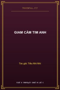 Giam Cầm Tim Anh