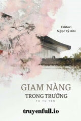 Giam Nàng Trong Trướng – Tụ Tụ Yên