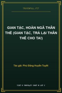 Gian Tặc, Hoàn Ngã Thân Thể (Gian Tặc, Trả Lại Thân Thể Cho Ta!)