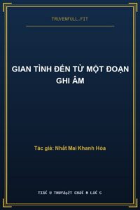 Gian Tình Đến Từ Một Đoạn Ghi Âm