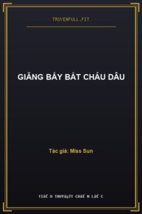 Giăng Bẩy Bắt Cháu Dâu