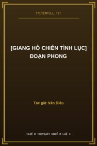 [Giang Hồ Chiến Tình Lục] Đoạn Phong